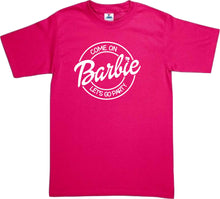 Cargar imagen en el visor de la galería, Playera Barbie Come on Barbi Let´s Go Party Md1 Dama / Caballero / Infantil SIlh