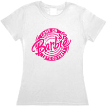 Cargar imagen en el visor de la galería, Playera Barbie Come on Barbie Let´s Go Party Md2 Dama / Caballero / Infantil