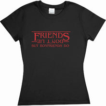 Cargar imagen en el visor de la galería, Playera Stranger Things Friends Dont Lie But Boyfriends Do