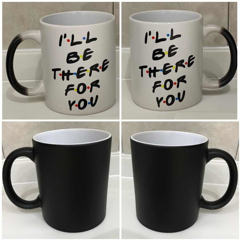 Friends Taza Mágica Md Ill Be There For You