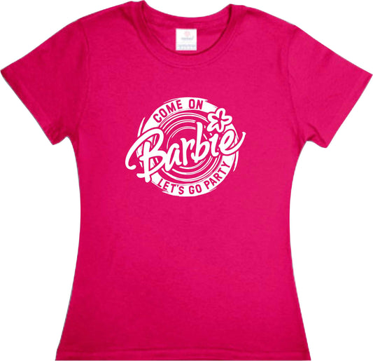Playera Barbie Come on Barbie Let´s Go Party Md2 Dama / Caballero / Infantil