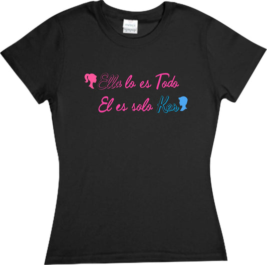 Playera Barbie Ella lo es Todo El es solo Dama/Caballero/Infantil