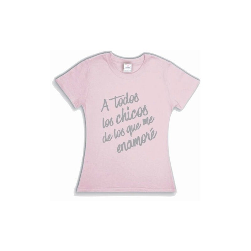 Playera A Todos Los Chicos De Los Que Me Enamore