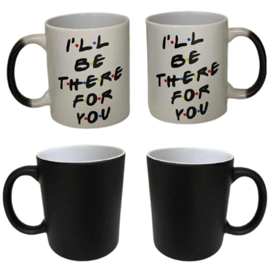 Friends Taza Mágica Md Ill Be There For You